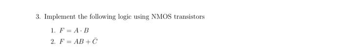 Solved 3. Implement the following logic using NMOS | Chegg.com