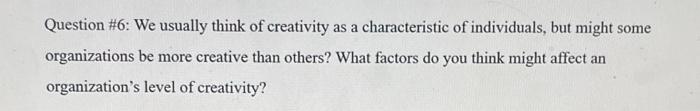Solved Question \#6: We usually think of creativity as a | Chegg.com