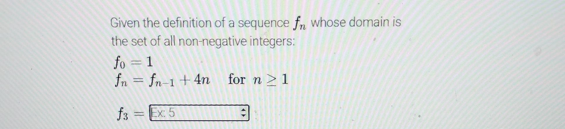 Solved Given the definition of a sequence fn whose domain is | Chegg.com