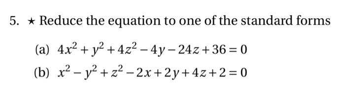 Solved 5. ⋆ Reduce the equation to one of the standard forms | Chegg.com