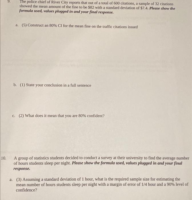 9. The police chief of River City reports that out of a total of 600 citations, a sample of 32 citations showed the mean amou