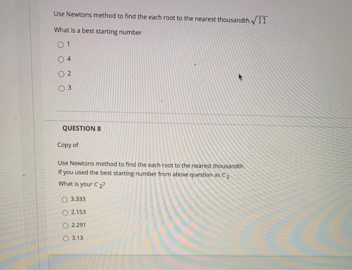 Solved Use Newtons Method To Find The Each Root To The