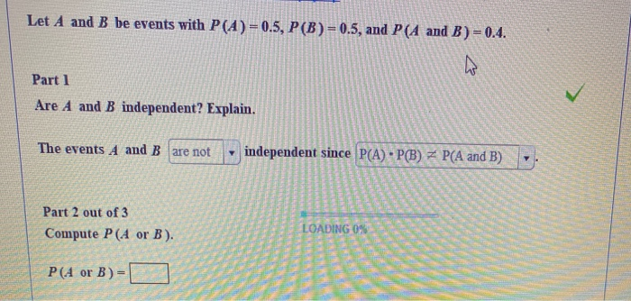 Solved Let A And B Be Events With P(A)= 0.5, P(B)=0.5, And | Chegg.com