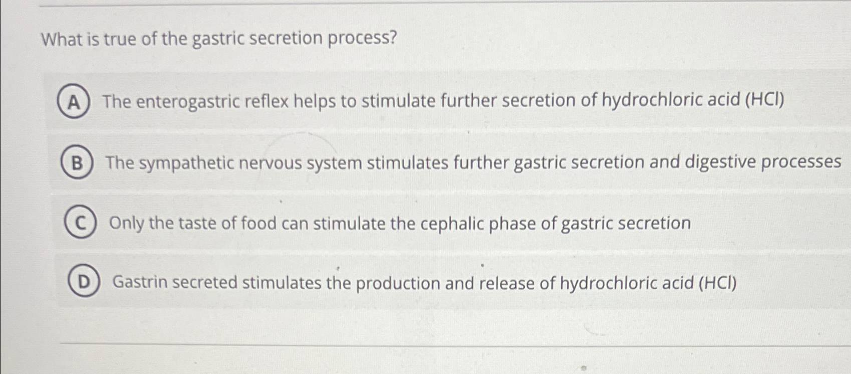 Solved What is true of the gastric secretion process?The | Chegg.com