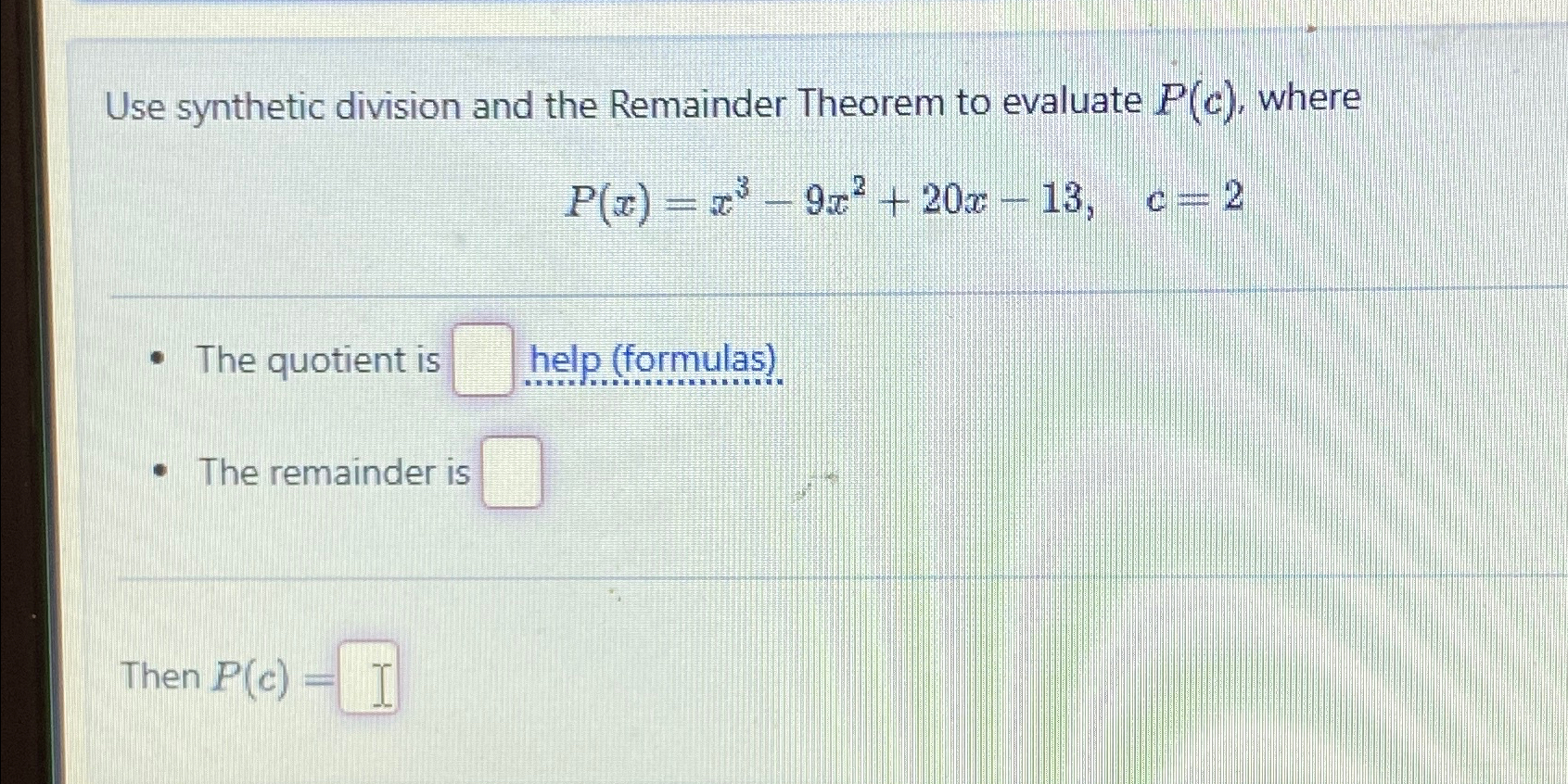 Solved Use Synthetic Division And The Remainder Theorem To