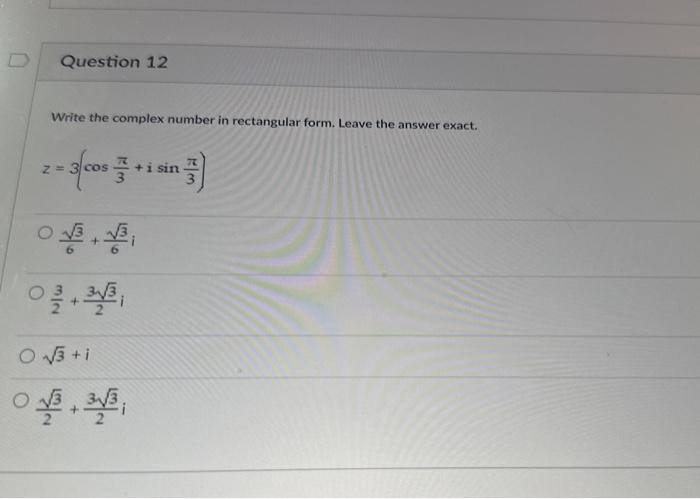 Solved Write the complex number in rectangular form. Leave | Chegg.com