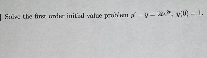 Solved ] Solve the first order initial value problem y' – | Chegg.com