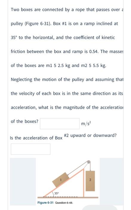 Solved Two boxes are connected by a rope that passes over a | Chegg.com