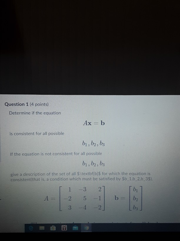 Solved Question 1 (4 Points) Determine If The Equation Ax=b | Chegg.com