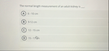 Solved The normal length measurement of an adult kidney | Chegg.com