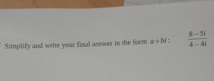 Solved Simplify and write your final answer in the form | Chegg.com
