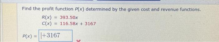 Solved Find the profit function P(x) determined by the given | Chegg.com