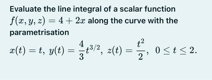 Solved Evaluate the line integral of a scalar function | Chegg.com