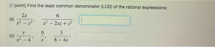 Solved (1 point) Find the least common denominator (LCD) of | Chegg.com