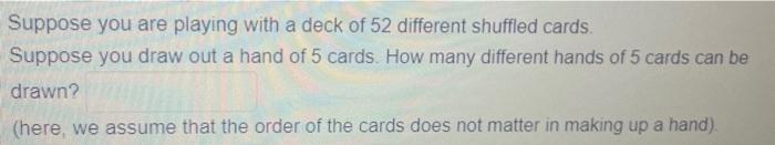 Solved Suppose you are playing with a deck of 52 different | Chegg.com
