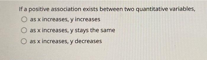 Solved If a positive association exists between two | Chegg.com
