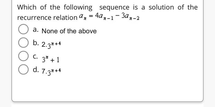 Solved Which Of The Following Sequence Is A Solution Of The | Chegg.com