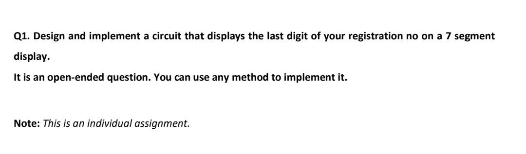 Solved Q1. Design and implement a circuit that displays the | Chegg.com