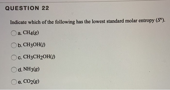 Solved Question 22 Indicate Which Of The Following Has The | Chegg.com Solved Question 22 Indicate Which Of The Following Has The | Chegg.com