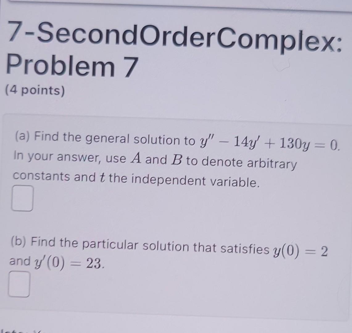 Solved 7-SecondOrderComplex: Problem 7 (4 points) (a) Find | Chegg.com