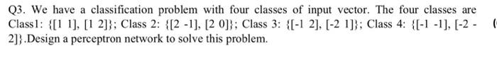 Solved Q3. We have a classification problem with four | Chegg.com