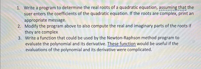 Solved 1. Write a program to determine the real roots of a | Chegg.com