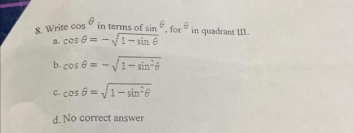 Solved 8. Write cosθ in terms of sinθ, for θ in quadrant | Chegg.com