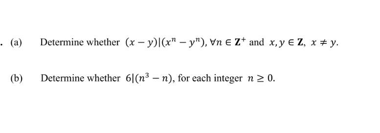 (a) Determine whether \( (x-y) \mid\left(x^{n}-y^{n}\right), \forall n \in \mathbf{Z}^{+} \)and \( x, y \in \mathbf{Z}, x \ne