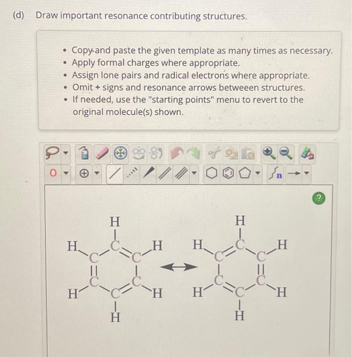 Solved (d) Draw Important Resonance Contributing Structures. | Chegg.com