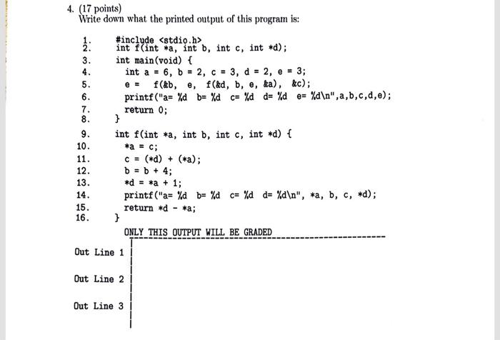 Solved 4. (17 points) Write down what the printed output of | Chegg.com