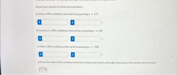 Solved a. Make a 98% confidence interval for p assuming | Chegg.com