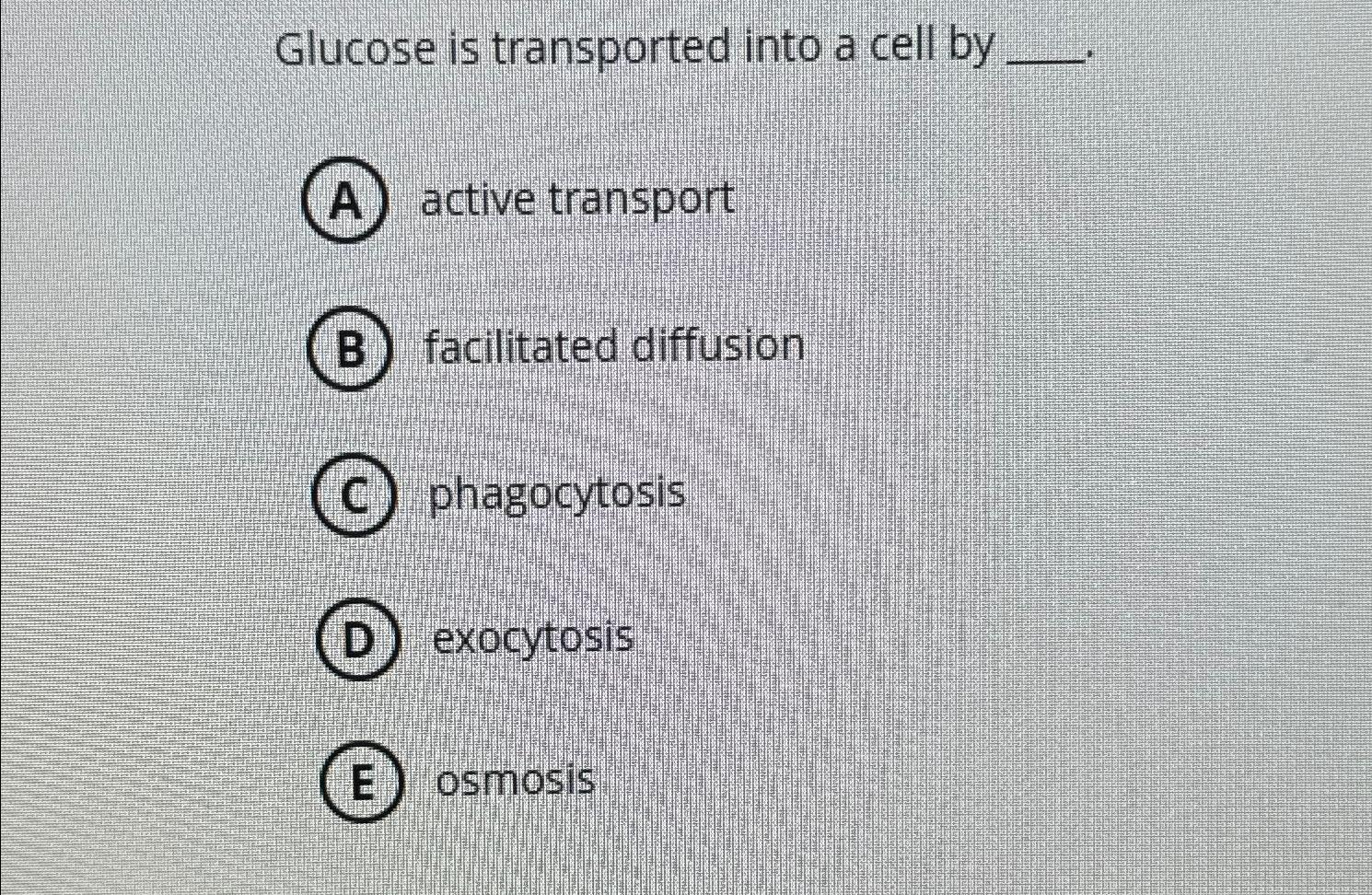 Solved Glucose Is Transported Into A Cell ByA Active | Chegg.com