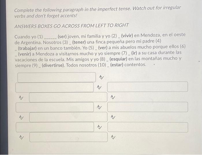 Complete the following paragraph in the imperfect tense. Watch out for irregular verbs and dont forget accents! ANSWERS BOXE