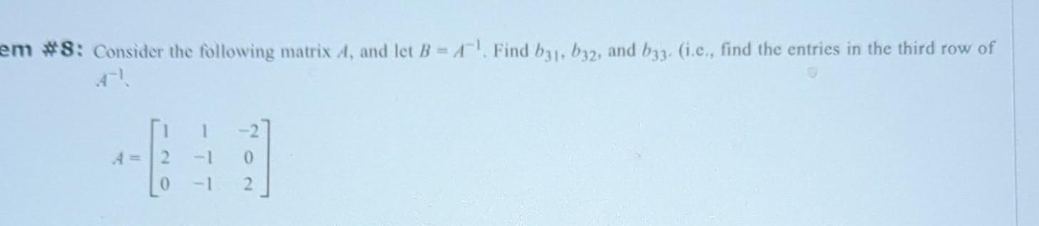 Solved Problem #8: Consider the following matrix A, and let | Chegg.com