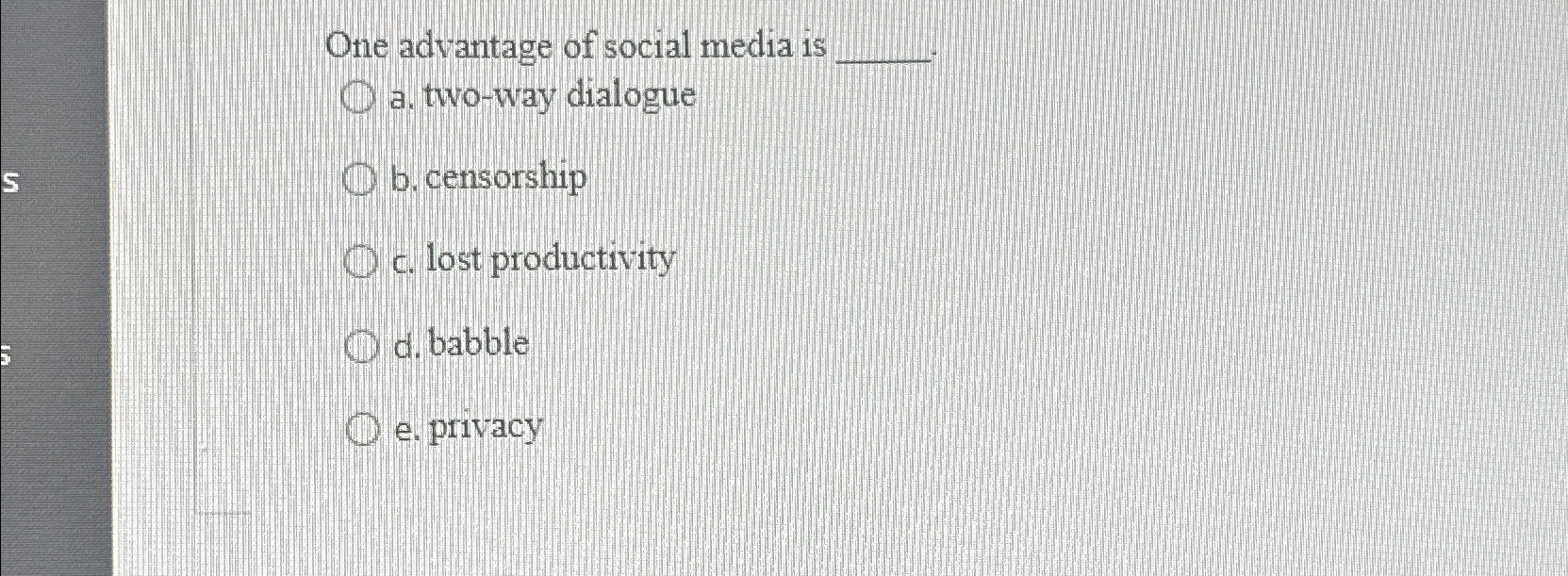 Solved One advantage of social media is q,a. ﻿two-way | Chegg.com
