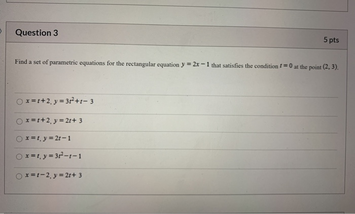 Solved Question 3 5 pts Find a set of parametric equations | Chegg.com