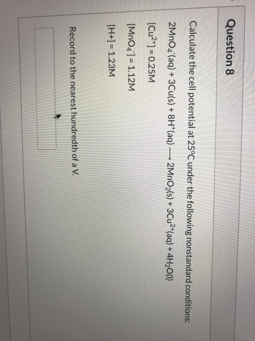 Solved Question 8 Calculate The Cell Potential At 25°C Under | Chegg.com