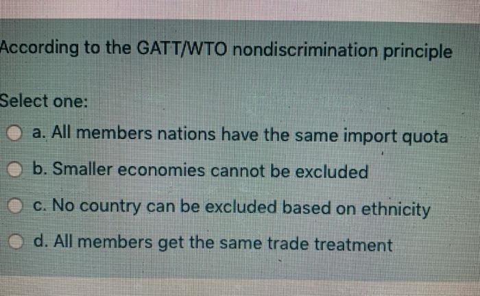 Solved According To The GATT/WTO Nondiscrimination Principle | Chegg.com