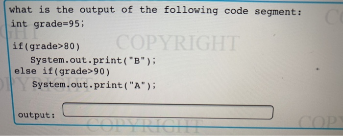 Solved what is the output of the following code segment: int | Chegg.com
