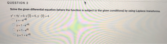 Solved QUESTION 2 Solve the given differential equation | Chegg.com