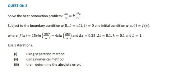 Solved Solve the heat conduction problem: ∂t∂u=k∂x2∂2u. | Chegg.com
