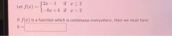 Solved Let F X {2x−1−8x B If If X≤2x 2 If F X Is A