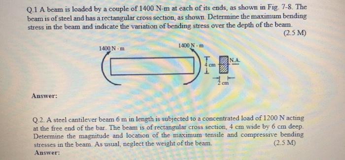 Solved Q.1 A beam is loaded by a couple of 1400 N-m at each | Chegg.com