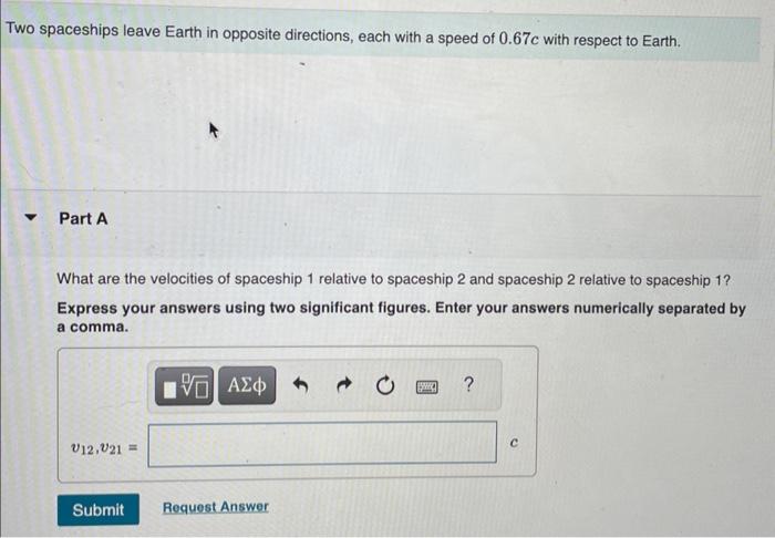 Solved Wo spaceships leave Earth in opposite directions, | Chegg.com 