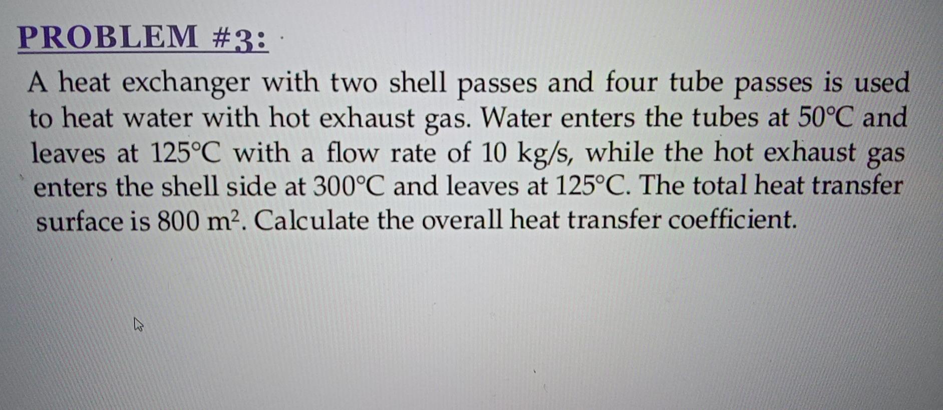 Solved PROBLEM #3: A heat exchanger with two shell passes | Chegg.com