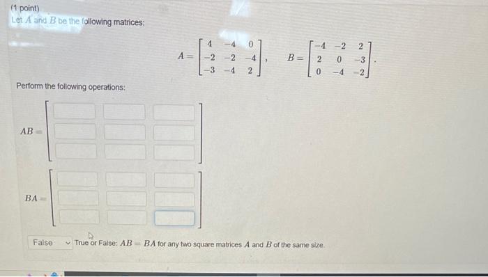 Solved (1 point) Let A and B be the following matrices: | Chegg.com