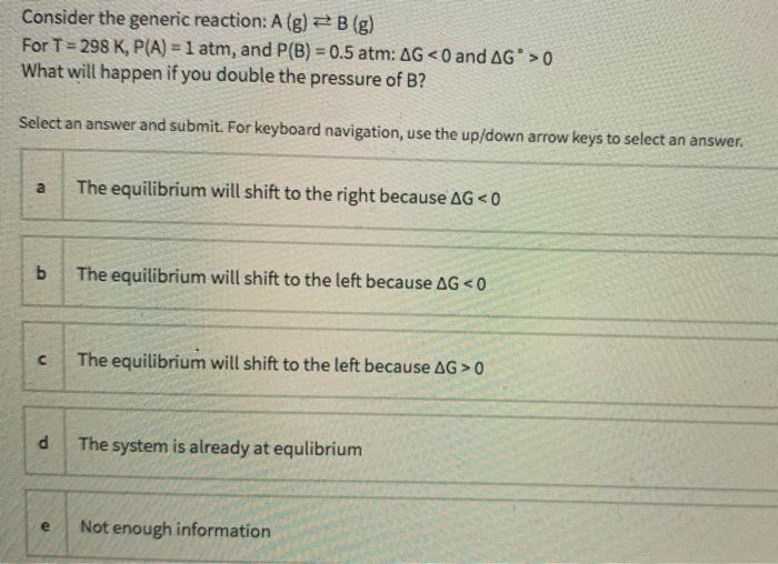 Solved Consider the generic reaction: A (g) 2 B (g) For T = | Chegg.com