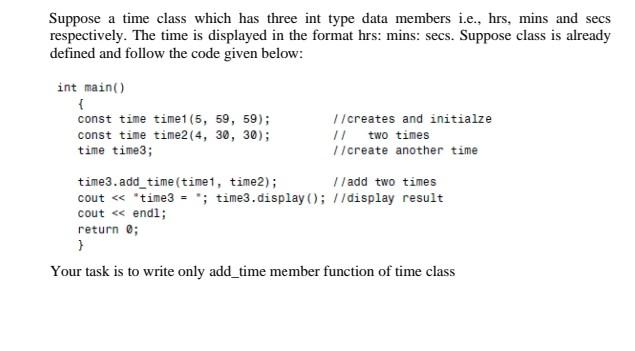 Solved Suppose a time class which has three int type data | Chegg.com