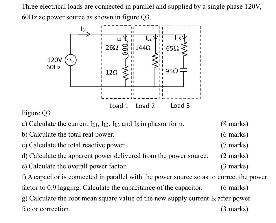 Solved Three electrical loads are connected in parallel and