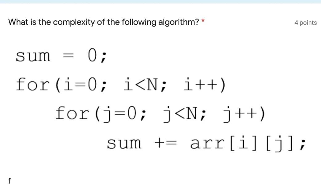 Solved What is the complexity of the following algorithm? f | Chegg.com